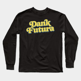 Dank Futura Retro Typography Long Sleeve T-Shirt